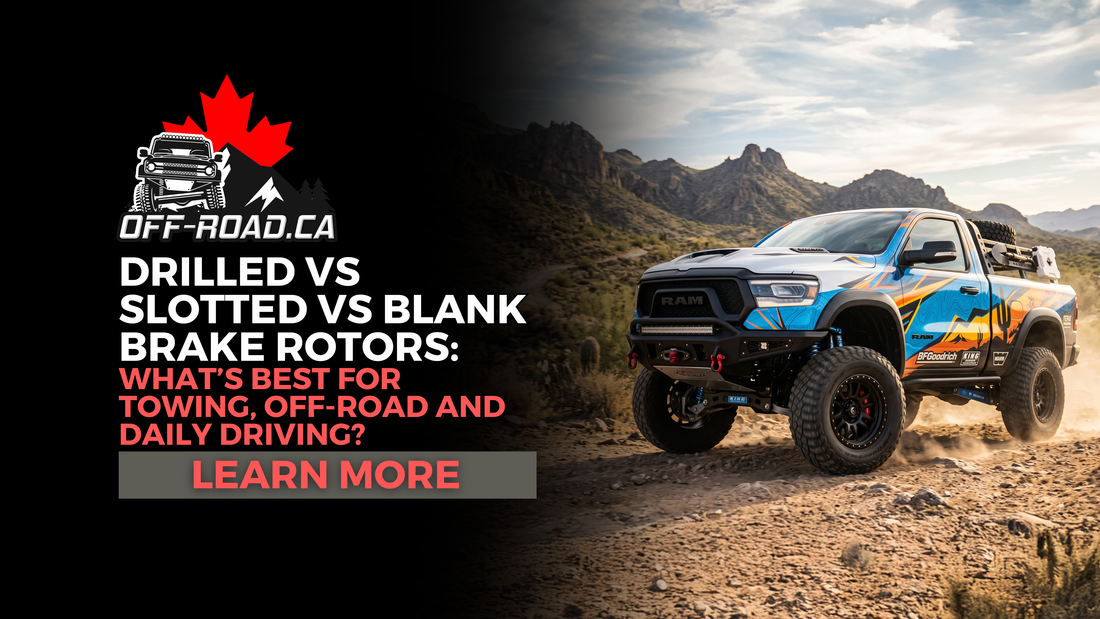 Drilled vs Slotted vs Blank Brake Rotors: What’s Best for Towing, Off-Road and Daily Driving?