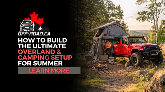 How to Build the Ultimate Overland & Camping Setup for Summer